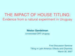 THE IMPACT OF HOUSE TITLING: Evidence from a natural experiment in Uruguay