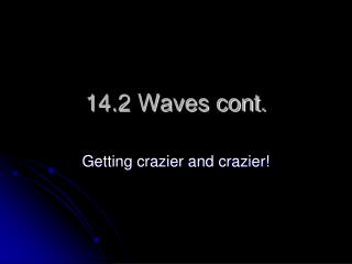 14.2 Waves cont.