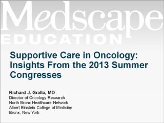 Supportive Care in Oncology: Insights From the 2013 Summer Congresses