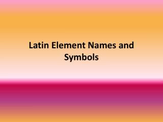 Latin Element Names and Symbols