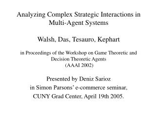 Presented by Deniz Sarioz in Simon Parsons’ e-commerce seminar,