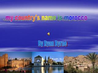my country's name is morocco
