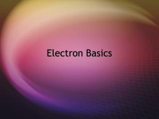 Electron Basics
