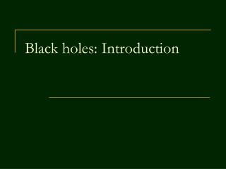 Black holes : Introduction