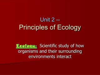 Unit 2 -- Principles of Ecology