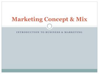 Marketing Concept &amp; Mix