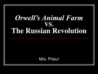 Orwell’s Animal Farm VS. The Russian Revolution