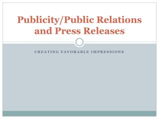 Publicity/Public Relations and Press Releases