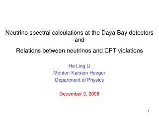 Ho Ling Li Mentor: Karsten Heeger Department of Physics December 3, 2008