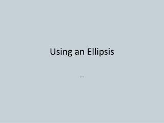 Using an Ellipsis