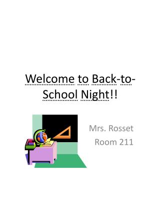Welcome to Back - to - School Night !!