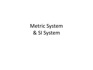 Metric System &amp; SI System