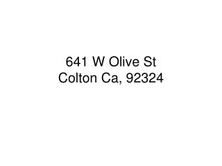 641 W Olive St Colton Ca, 92324