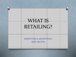 WHAT IS RETAILING?