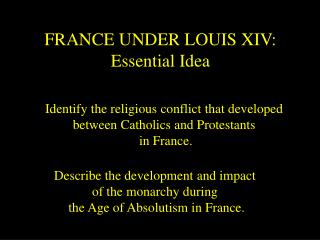 FRANCE UNDER LOUIS XIV: Essential Idea