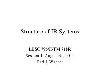 Structure of IR Systems