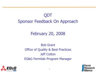 QDT Sponsor Feedback On Approach February 20, 2008 Bob Grant Office of Quality &amp; Best Practices