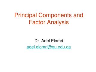 Principal Components and Factor Analysis