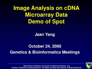 Image Analysis on cDNA Microarray Data Demo of Spot