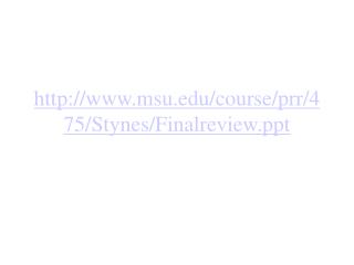 msu/course/prr/475/Stynes/Finalreview