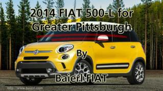 ppt 41972 2014 FIAT 500 L for Greater Pittsburgh