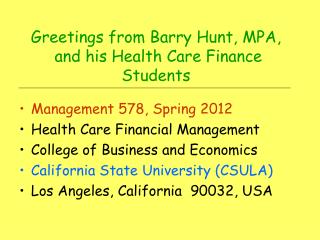 Greetings from Barry Hunt, MPA, and his Health Care Finance Students