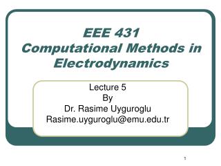 EEE 431 Computational Methods in Electrodynamics