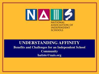 UNDERSTANDING AFFINITY Benefits and Challenges for an Independent School Community