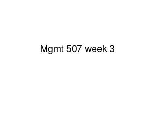 Mgmt 507 week 3