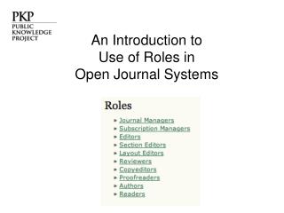 An Introduction to Use of Roles in Open Journal Systems