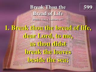 Break Thou the Bread of Life (1)