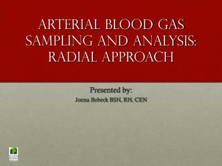 Arterial Blood Gas Sampling and analysis: Radial Approach