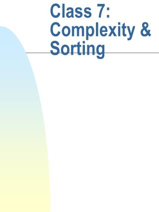 Class 7: Complexity &amp; Sorting