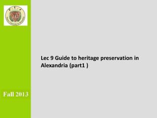 Lec 9 Guide to heritage preservation in Alexandria (part1 )