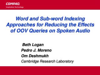 Word and Sub-word Indexing Approaches for Reducing the Effects of OOV Queries on Spoken Audio