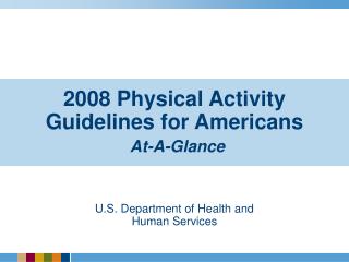 2008 Physical Activity Guidelines for Americans At-A-Glance