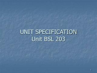 UNIT SPECIFICATION Unit BSL 203