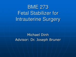BME 273 Fetal Stabilizer for Intrauterine Surgery