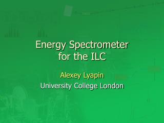 Energy Spectrometer for the ILC