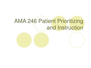 AMA 246 Patient Prioritizing and Instruction