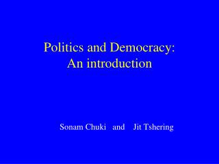 Politics and Democracy: An introduction