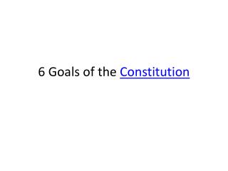 6 Goals of the Constitution