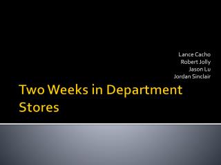 Two Weeks in Department Stores