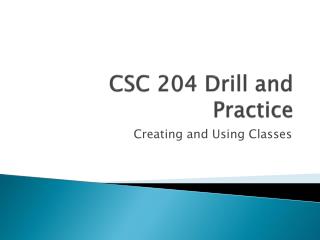 CSC 204 Drill and Practice