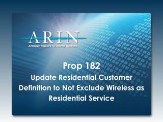 Prop 182 Update Residential Customer Definition to Not Exclude Wireless as Residential Service