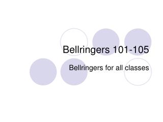 Bellringers 101-105