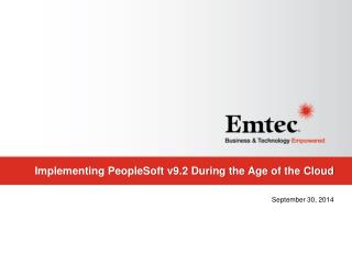 Implementing PeopleSoft v9.2 During the Age of the Cloud