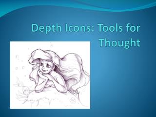 Depth Icons: Tools for Thought