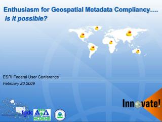 Enthusiasm for Geospatial Metadata Compliancy….