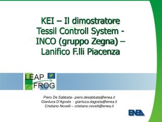 KEI – Il dimostratore Tessil Controll System - INCO (gruppo Zegna) – Lanifico F.lli Piacenza